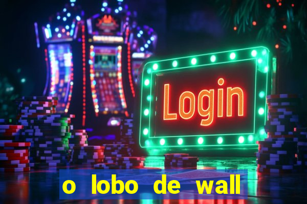 o lobo de wall street online